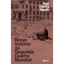 Breve história da Segunda Guerra Mundial