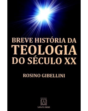 BREVE HISTORIA DA TEOLOGIA DO SECULO XX