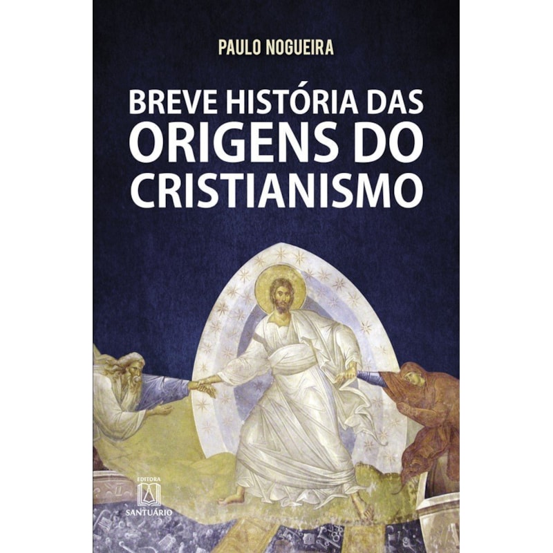 BREVE HISTÓRIA DAS ORIGENS DO CRISTIANISMO