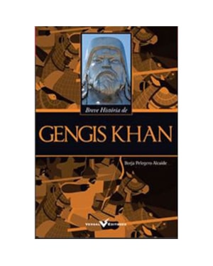 BREVE HISTÓRIA DE GENGIS KHAN