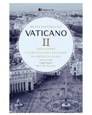 Breve história do vaticano II: notas sobre o concílio e sua recepção na América Latina