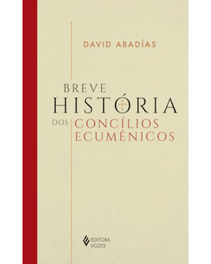 BREVE HISTÓRIA DOS CONCÍLIOS ECUMÊNICOS
