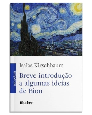 BREVE INTRODUÇÃO A ALGUMAS IDEIAS DE BION