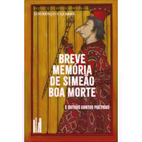 Breve memória de Simeão boa morte: e outros contos poéticos
