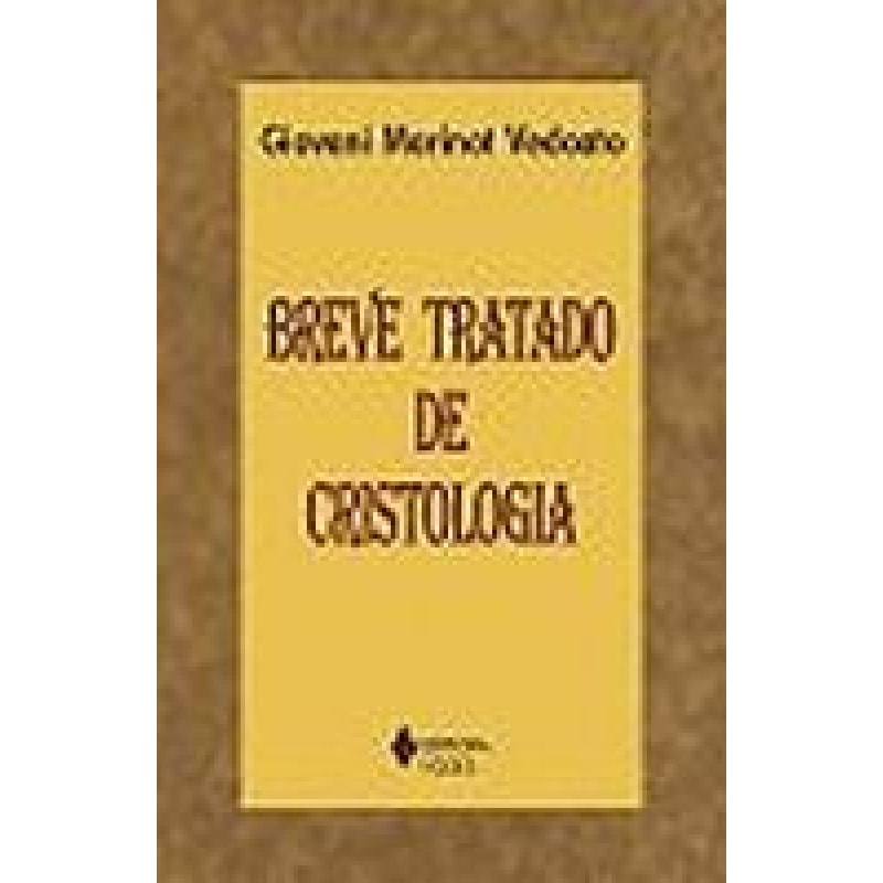 BREVE TRATADO DE CRISTOLOGIA