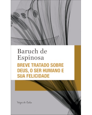 BREVE TRATADO SOBRE DEUS, O SER HUMANO E SUA FELICIDADE - ED. BOLSO