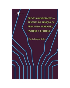 Breves considerações a respeito da remição da pena pelo trabalho, estudo e leitura