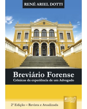 BREVIÁRIO FORENSE - CRÔNICAS DA EXPERIÊNCIA DE UM ADVOGADO