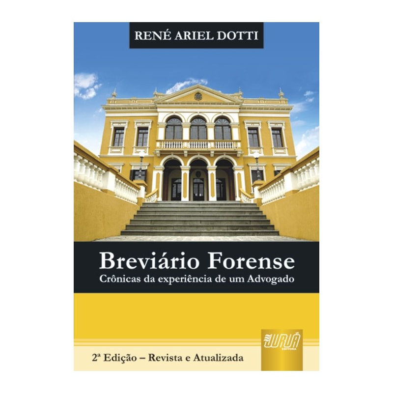 BREVIÁRIO FORENSE - CRÔNICAS DA EXPERIÊNCIA DE UM ADVOGADO