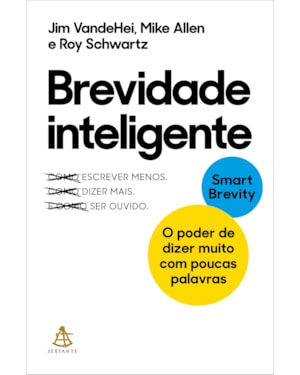 BREVIDADE INTELIGENTE: O PODER DE DIZER MUITO COM POUCAS PALAVRAS