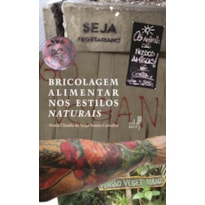 BRICOLAGEM ALIMENTAR NOS ESTILOS NATURAIS