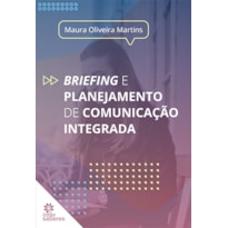 BRIEFING E PLANEJAMENTO DE COMUNICAÇÃO INTEGRADA