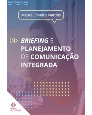 BRIEFING E PLANEJAMENTO DE COMUNICAÇÃO INTEGRADA