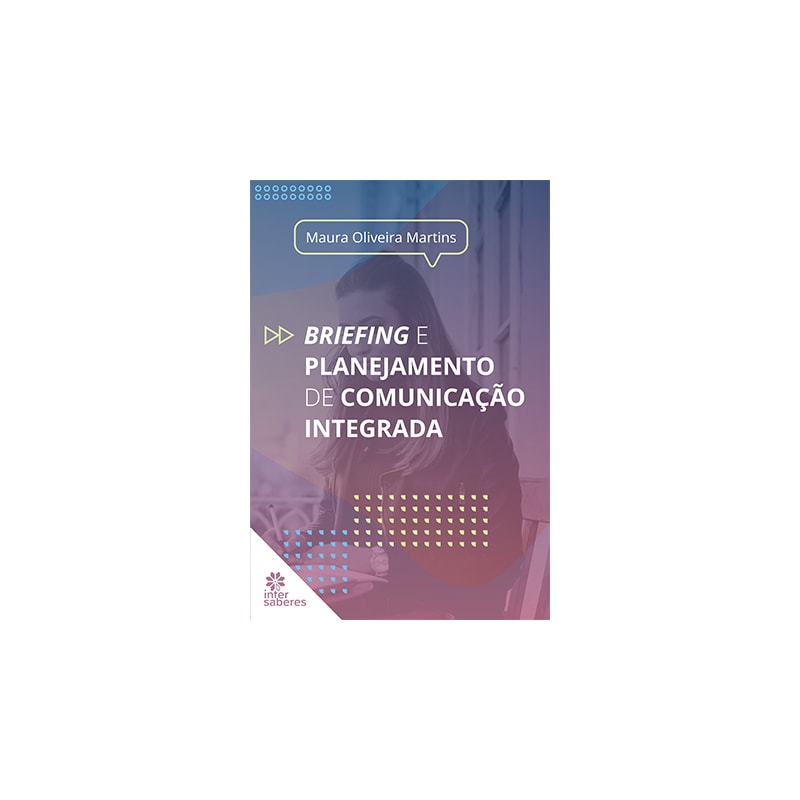 BRIEFING E PLANEJAMENTO DE COMUNICAÇÃO INTEGRADA