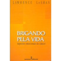 BRIGANDO PELA VIDA: ASPECTOS EMOCIONAIS DO CÂNCER