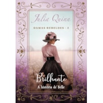 BRILHANTE (DAMAS REBELDES - LIVRO 2): A HISTÓRIA DE BELLE