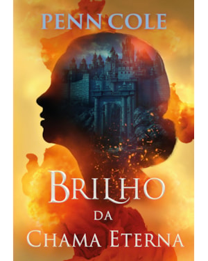 BRILHO DA CHAMA ETERNA (CHAMA ETERNA - LIVRO 2)