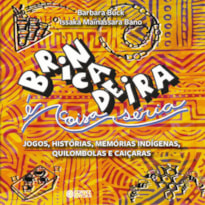 BRINCADEIRA É COISA SÉRIA: JOGOS, HISTÓRIAS, MEMÓRIAS INDÍGENAS, QUILOMBOLAS E CAIÇARAS