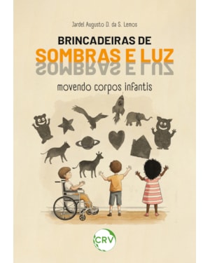 BRINCADEIRAS DE SOMBRAS E LUZ MOVENDO CORPOS INFANTIS