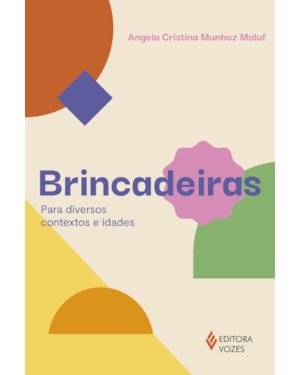 BRINCADEIRAS: PARA DIVERSOS CONTEXTOS E IDADES