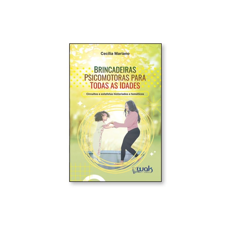 Brincadeiras Psicomotoras Para Todas as Idades - Circuitos e estafetas historiados e temáticos