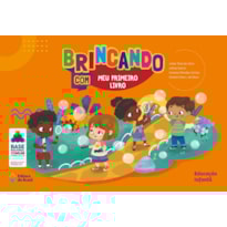 BRINCANDO COM MEU PRIMEIRO LIVRO - EDUCAÇÃO INFANTIL - VOLUME INICIAL