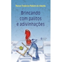 BRINCANDO COM PALITOS E ADIVINHAÇÕES