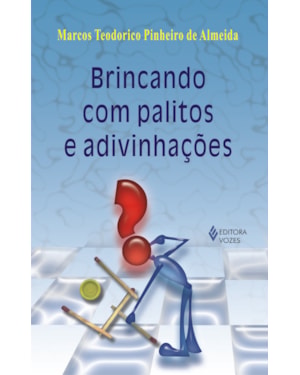 BRINCANDO COM PALITOS E ADIVINHAÇÕES