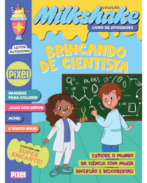 BRINCANDO DE CIENTISTA - COLEÇÃO MILKSHAKE: JOGOS, BRINCADEIRAS E CIÊNCIA!