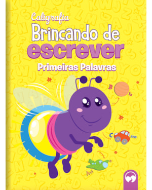 BRINCANDO DE ESCREVER - PRIMEIRAS PALAVRAS: CALIGRAFIA
