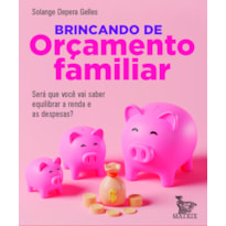BRINCANDO DE ORÇAMENTO FAMILIAR: SERÁ QUE VOCÊ VAI SABER EQUILIBRAR A RENDA E AS DESPESAS?