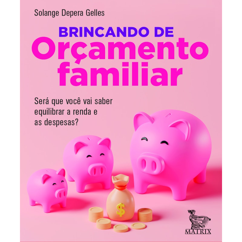 BRINCANDO DE ORÇAMENTO FAMILIAR: SERÁ QUE VOCÊ VAI SABER EQUILIBRAR A RENDA E AS DESPESAS?
