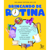 BRINCANDO DE ROTINA: 100 CARTAS COM ATIVIDADES ROTINEIRAS