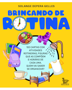 BRINCANDO DE ROTINA: 100 CARTAS COM ATIVIDADES ROTINEIRAS