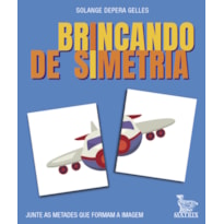 BRINCANDO DE SIMETRIA: JUNTE AS METADES QUE FORMAM A IMAGEM
