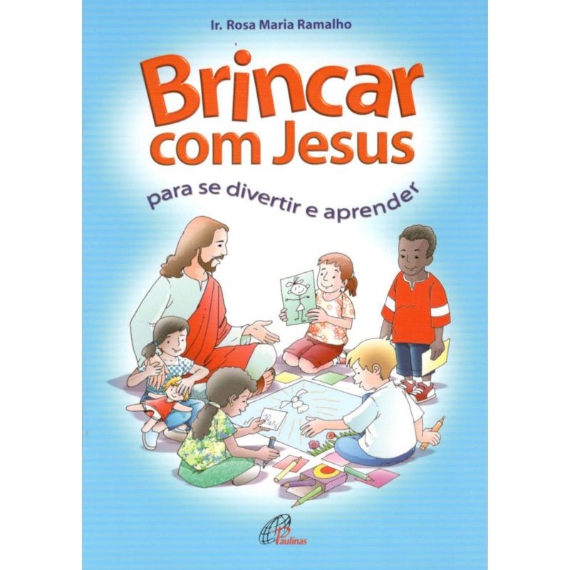 Brincar com Jesus para se divertir e aprender