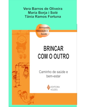 BRINCAR COM O OUTRO: CAMINHO DE SAÚDE E BEM-ESTAR