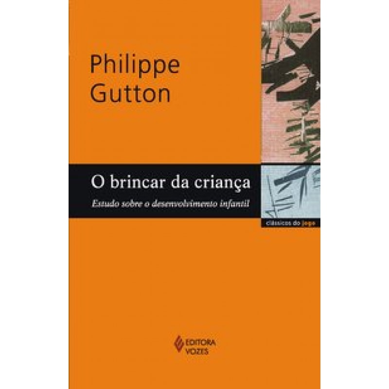 BRINCAR DA CRIANÇA - ESTUDO SOBRE O DESENVOLVIMENTO INFANTIL