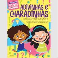 BRINCAR E APRENDER - ADIVINHAS E CHARADINHAS