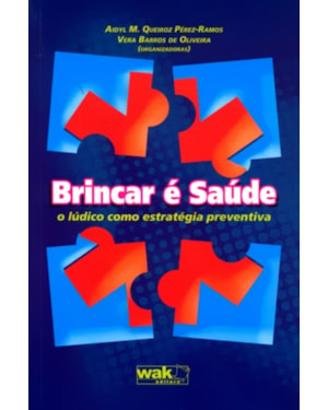 BRINCAR E SAUDE - O LUDICO COMO ESTRATEGIA PREVENTIVA