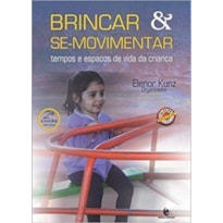 BRINCAR E SE MOVIMENTAR: TEMPOS E ESPAÇOS DE VIDA DA CRIANÇA