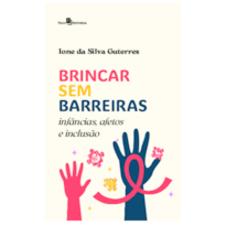 Brincar sem barreiras: Infânciai, afetos e inclusão