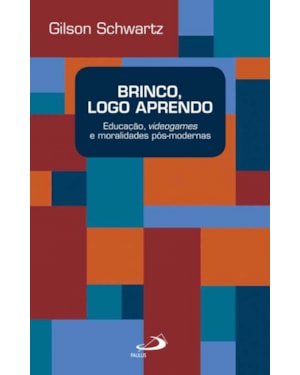 Brinco, logo aprendo: educação, videogames e moralidades pós-modernas