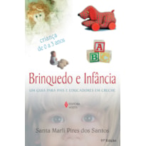 BRINQUEDO E INFÂNCIA - UM GUIA PARA PAIS E EDUCADORES EM CRECHE