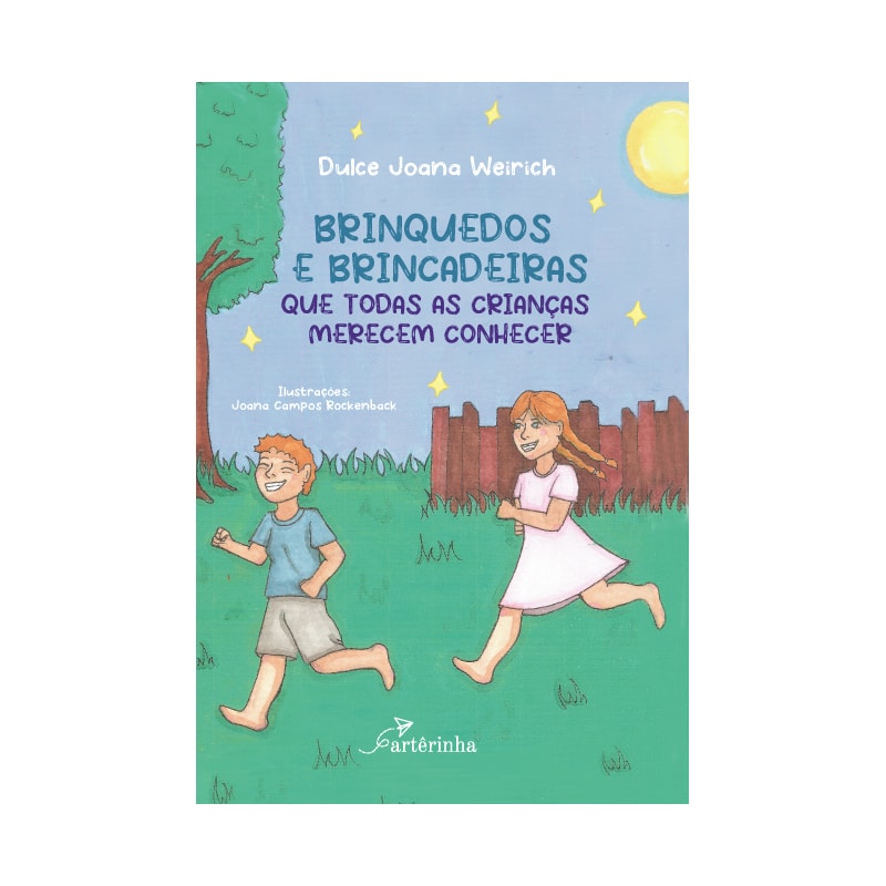 BRINQUEDOS E BRINCADEIRAS QUE TODAS AS CRIANÇAS MERECEM CONHECER