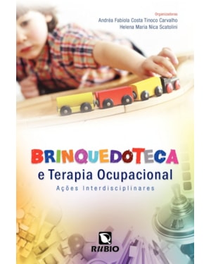 Brinquedoteca e terapia ocupacional: Ações interdisciplinares
