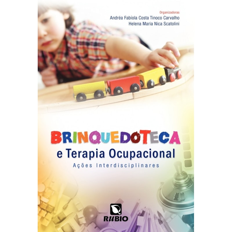 Brinquedoteca e terapia ocupacional: Ações interdisciplinares