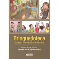 BRINQUEDOTECA: MANUAL EM EDUCAÇÃO E SAÚDE