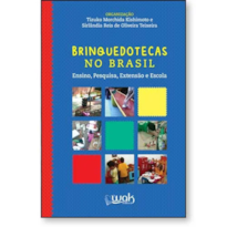 BRINQUEDOTECAS NO BRASIL - ENSINO, PESQUISA, EXTENSÃO E ESCOLA