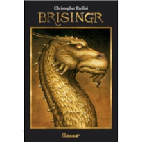 BRISINGR: OU, AS SETE PROMESSAS DE ERAGON MATADOR DE ESPECTROS E SAPHIRA BJARTSKULAR